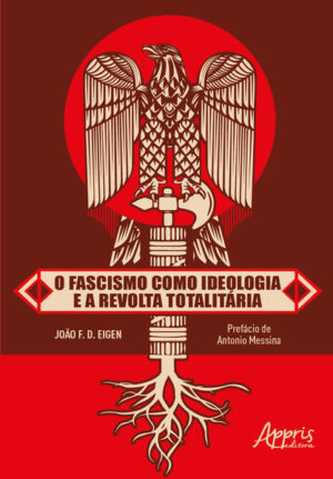 O fascismo como ideologia e a revolta totalitária