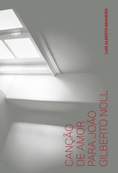 Canção de amor para João Gilberto Noll