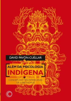 Além da Psicologia Indígena