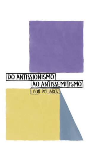 Do Antissionismo ao Antissemitismo