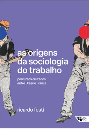 As origens da sociologia do trabalho