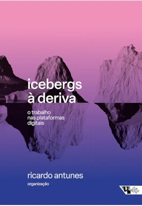 Icebergs à deriva - o trabalho nas plataformas digitais