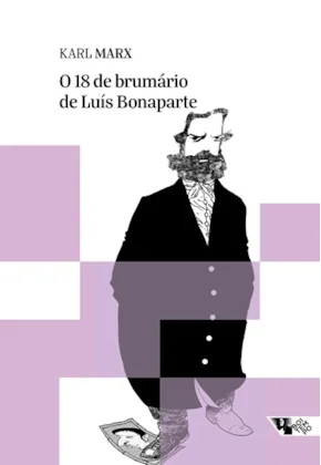 O 18 DE BRUMÁRIO DE LÚIS BONAPARTE - KARL MARX