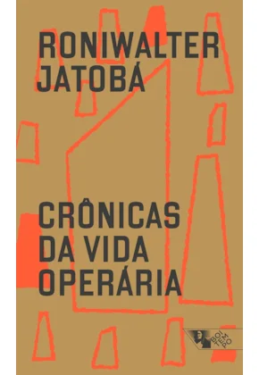 Crônicas da vida operária