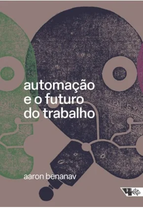 AUTOMACAO E O FUTURO DO TRABALHO