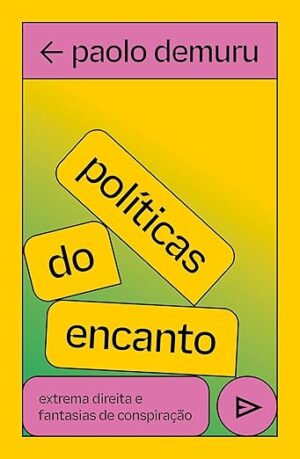 Políticas do encanto: extrema direita e fantasias da conspiração