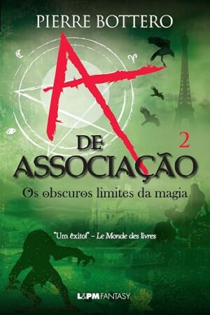 A de associação: os obscuros limites da magia (v.2)