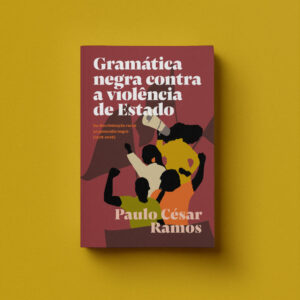 Gramática negra contra a violência de Estado: da discriminação racial ao genocídio negro (1978-2018)