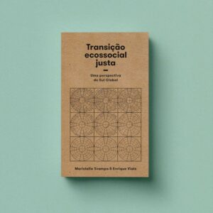 Transição ecossocial justa: uma perspectiva do Sul Global