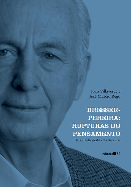 Bresser-Pereira: rupturas do pensamento (uma autobiografia em entrevistas)