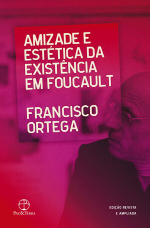 Amizade e estética da existência em Foucault