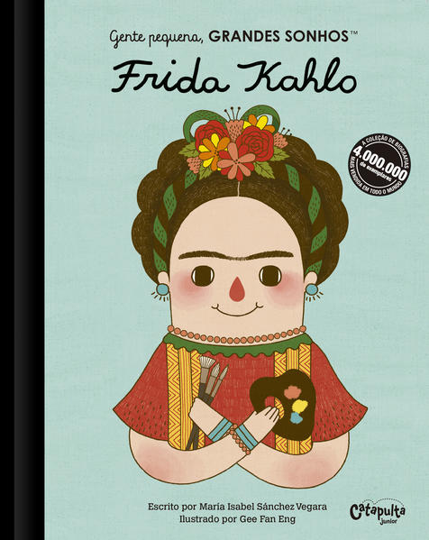 Gente pequena, Grandes sonhos: Frida Kahlo
