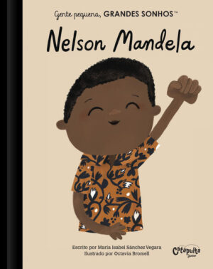 Gente pequena, Grandes sonhos. Nelson Mandela.