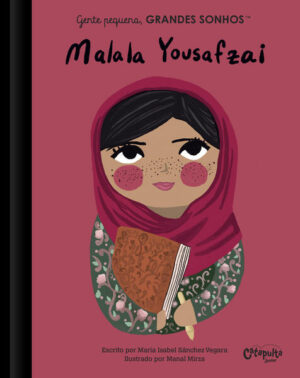Gente pequena, Grandes sonhos: Malala Yousafzai