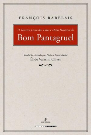 O Terceiro Livro dos fatos e Ditos Heroicos do Bom Pantagruel