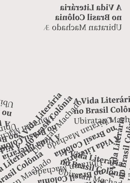 A Vida Literária no Brasil Colônia