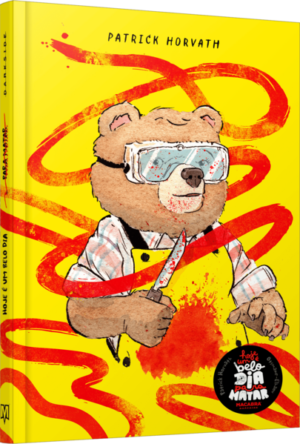 HOJE É UM BELO DIA PARA MATAR - GRAPHIC NOVEL ÁCIDA E PREMIADA PARA FÃS DE DEXTER E HAPPY TREE FRIENDS
