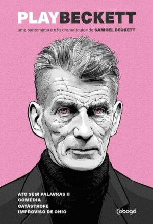 Play Beckett - Uma pantomima e três dramatículos de Samuel Beckett