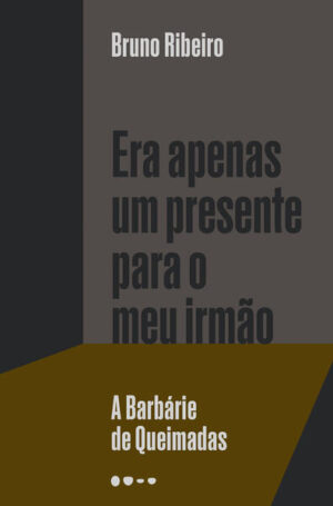 Era apenas um presente para o meu irmão