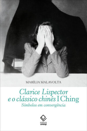 Clarice Lispector e o clássico chinês I Ching