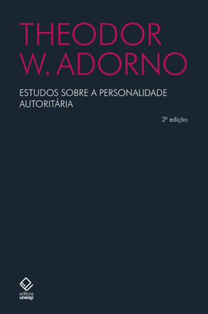 Estudos sobre a personalidade autoritária - 2ª edição