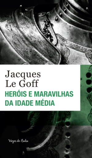 Heróis e maravilhas da Idade Média - Ed. Bolso