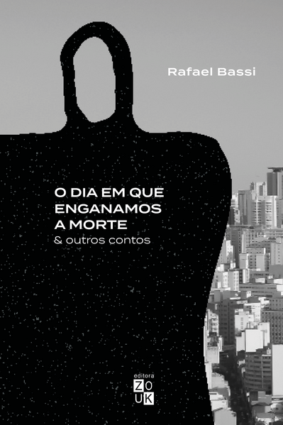 O dia em que enganamos a morte e outros contos