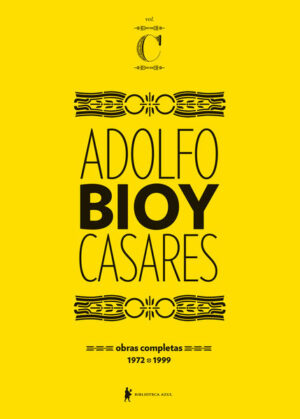 Obras completas de Adolfo Bioy Casares – Volume C
