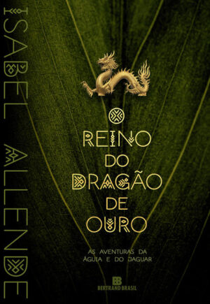 O reino do dragão de ouro (Vol. 2 As aventuras da águia e do jaguar)