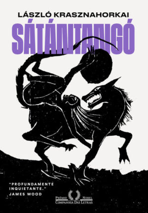 Sátántangó - Do autor vencedor do Nobel de literatura 2025