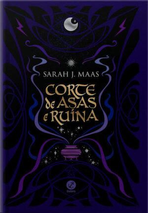 Corte de asas e ruína (Vol. 3 Corte de espinhos e rosas – Edição especial)