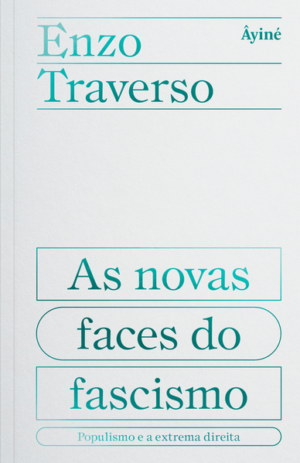 As novas faces do fascismo