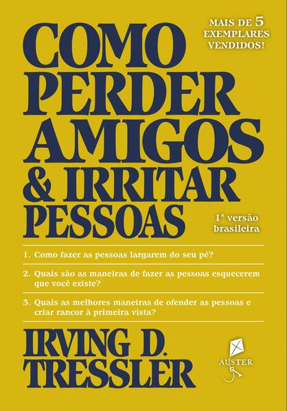Como Perder Amigos e Irritar Pessoas