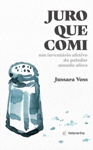 Juro que comi: um inventário afetivo do paladar mundo afora