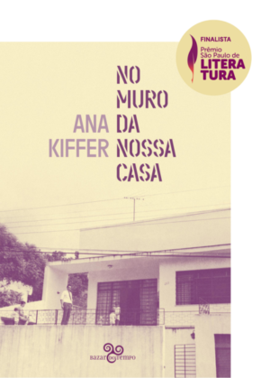 No muro da nossa casa (Finalista do prêmio São Paulo 2025)