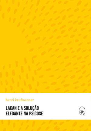 Lacan e a solução elegante na psicose