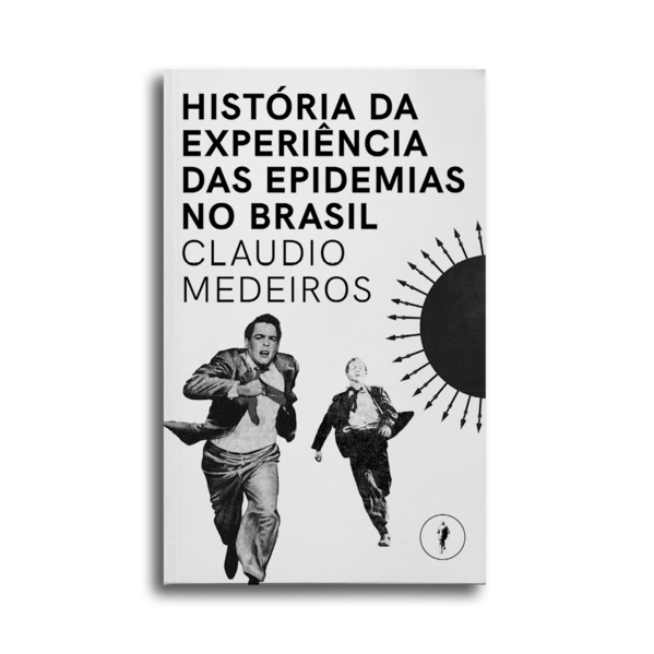 História da Experiência das Epidemias no Brasil