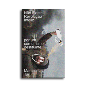 Não Existe Revolução Infeliz
