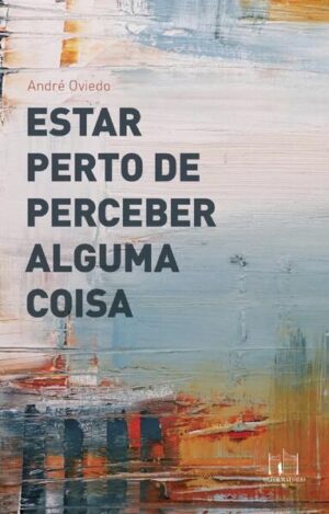 Estar perto de perceber alguma coisa