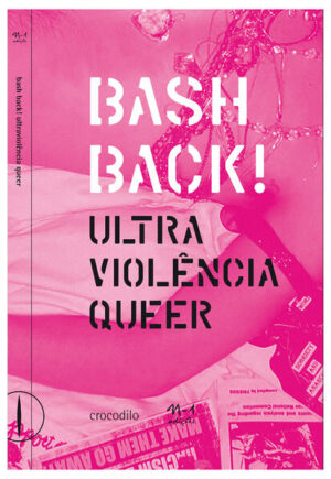 Bashback! Ultraviolência Queer