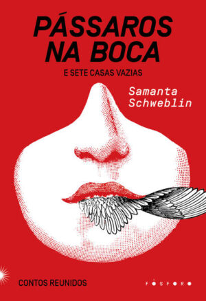 Pássaros na boca e Sete casas vazias