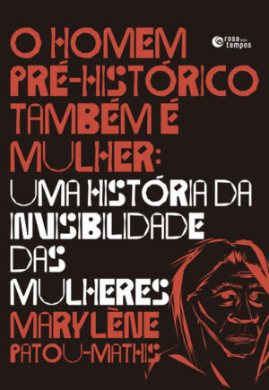 O homem pré-histórico também é mulher