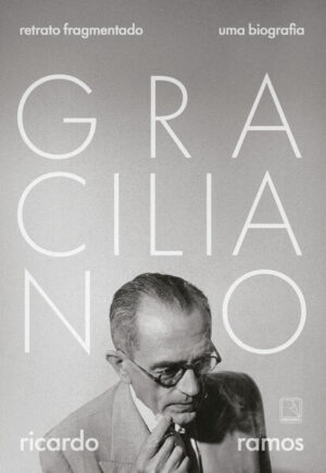 Graciliano: Retrato fragmentado