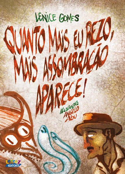Quanto mais eu rezo, mais assombração aparece!