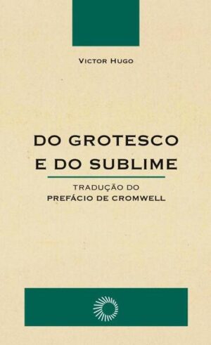 Do grotesco e do sublime