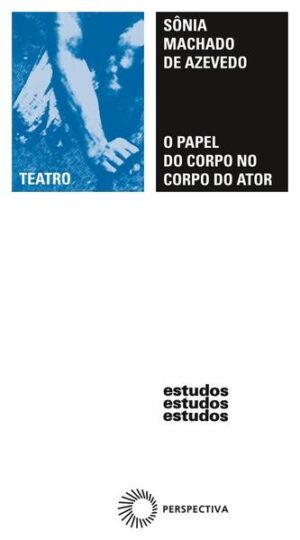 O papel do corpo no corpo do ator