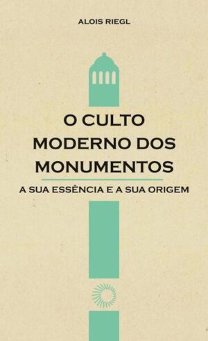 O culto moderno dos monumentos