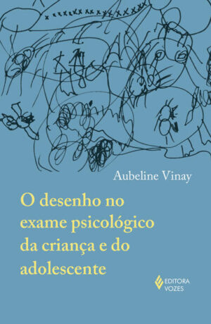 O desenho no exame psicológico da criança e do adolescente