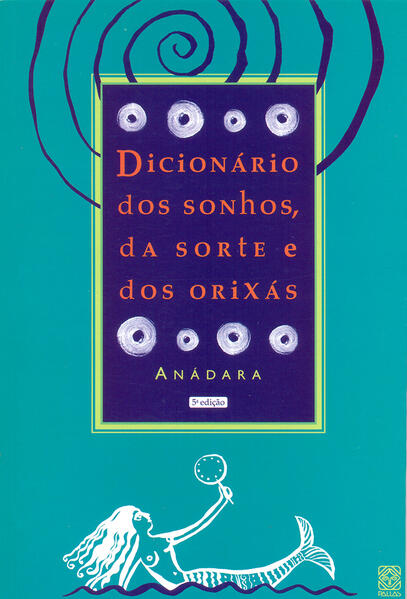 Dicionário dos sonhos, da sorte e dos Orixás