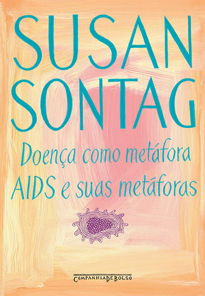 Doença como metáfora / Aids e suas metáforas